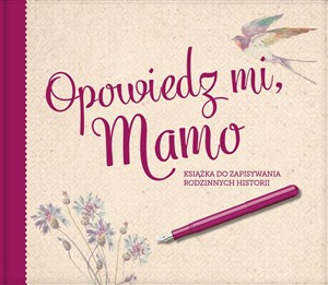 Obrazek Opowiedz mi, Mamo Książka do zapisywania rodzinnych historii