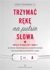 Obrazek Trzymać rękę na pulsie Słowa Rok A
