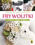 Frywolitki... - Agnieszka Bojrakowska-Przeniosło - Ksiegarnia w UK