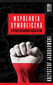 Picture of Wspólnota symboliczna W stronę antropologii nacjonalizmu