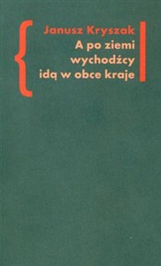 Obrazek A po ziemi wychodźcy idą w obce kraje O poezji i poetach Drugiej Emigracji