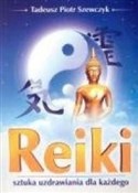 Książka : Reiki Sztu... - Tadeusz Piotr Szewczyk