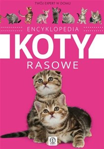 Obrazek Encyklopedia Koty rasowe