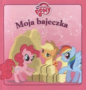 Obrazek Moja Bajeczka Mój Kucyk Pony