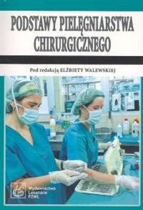 Obrazek Podstawy pielęgniarstwa chirurgicznego
