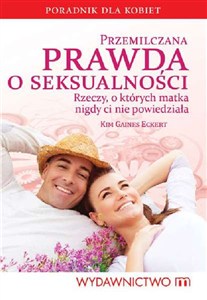 Obrazek Przemilczana prawda o seksualności Rzeczy, o których matka nigdy ci nie powiedziała
