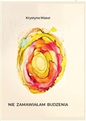 Nie zamawi... - Krystyna Mazur -  Książka z wysyłką do UK