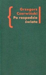 Obrazek Po rozpadzie świata O przestrzeni artystycznej w prozie Włodzimierza Odojewskiego