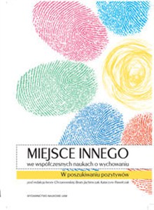 Obrazek Miejsce innego we współczesnych naukach o wychowaniu W poszukiwaniu pozytywów