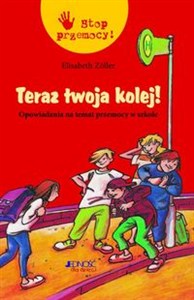 Obrazek Teraz twoja kolej! Opowiadania na temat przemocy w szkole