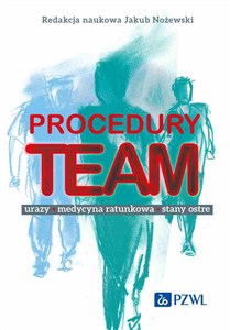 Obrazek Procedury TEAM-u. Urazy, medycyna ratunkowa, stany ostre