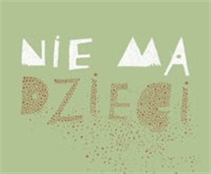 Obrazek Nie ma dzieci są ludzie