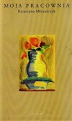 Moja praco... - Katarzyna Młynarczyk -  books in polish 