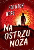 Na ostrzu ... - Patrick Ness -  Książka z wysyłką do UK