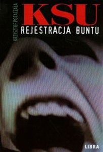 Obrazek KSU Rejestracja buntu Opowieść o punk rocku w Bieszczadach