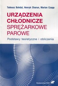 Obrazek Urządzenia chłodnicze sprężarkowe parowe Podstawy teoretyczne i obliczenia