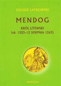 Obrazek Mendog Król litewski (ok. 1203 - 12 sierpnia 1263)