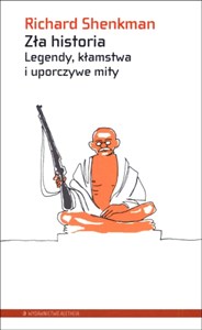 Obrazek Zła historia Legendy, kłamstwa i uporczywe mity