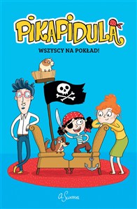 Obrazek Pikapidula Tom 1 Wszyscy na pokład