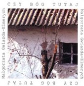 Polska książka : Czy Bóg tu... - Małgorzata Gwiazda-Elmerych