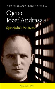 Obrazek Ojciec Józef Andrasz SJ Spowiednik świętych