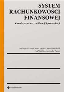 Obrazek System rachunkowości finansowej Zasady pomiaru, ewidencji i prezentacji