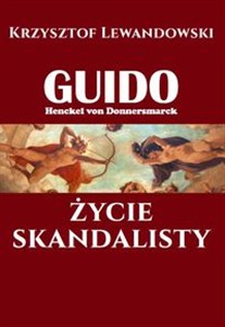 Obrazek Guido Henckel von Donnersmarck Życie skandalisty