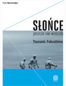 Obrazek Słońce jeszcze nie wzeszło Tsunami. Fukushima