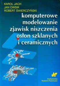 Picture of Komputerowe modelowanie zjawisk niszczenia osłon szklanych i ceramicznych