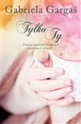 Tylko ty - Gabriela Gargaś -  foreign books in polish 