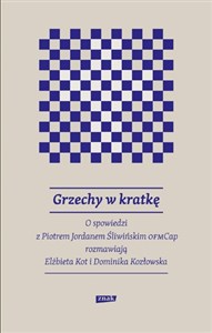 Picture of Grzechy w kratkę O spowiedzi z ojcem Piotrem Jordanem Śliwińskim OFMCAP rozmawiają Elżbieta Kot i Dominika Kozłowska