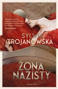 Polska książka : Żona nazis... - Sylwia Trojanowska