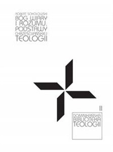 Obrazek Bóg wiary i rozumu Podstawy chrześcijańskiej teologii