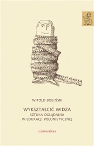 Obrazek Wykształcić widza Sztuka oglądania w edukacji polonistycznej