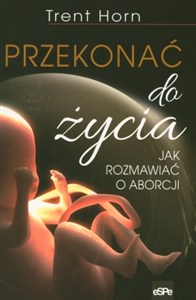 Picture of Przekonać do życia Jak rozmawiać o aborcji