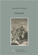 Zobacz : Peryjody - Wacław Potocki