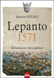 Obrazek Lepanto 1571. Różańcowe zwycięstwo