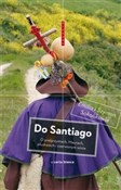 polish book : Do Santiag... - Emilia i Szymon Sokolikowie