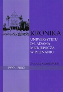 Picture of Kronika Uniwersytetu im Adama Mickiewicza w Poznaniu za lata akademickie 1999-2002