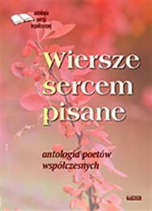 Obrazek Wiersze sercem pisane Antologia poetów współczesnych
