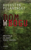 Dom w Bogu... - Augustyn Pelanowski - Ksiegarnia w UK