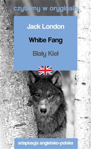 Obrazek White Fang / Biały Kieł. Czytamy w oryginale