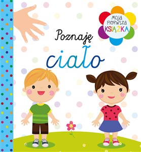 Obrazek Moja pierwsza książka Poznaję ciało
