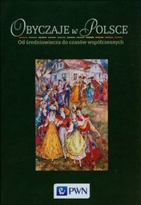 Obrazek Obyczaje w Polsce Od średniowiecza do czasów współczesnych