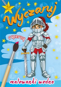 Obrazek Wyczaruj rycerzy Malowanki wodne
