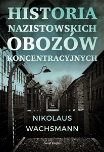 Obrazek Historia nazistowskich obozów koncentracyjnych