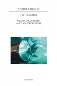 Zobacz : Fotografia... - André Rouillé