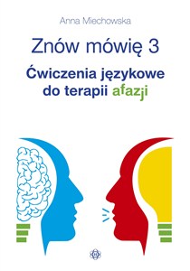 Obrazek Znów mówię 3 Ćwiczenia językowe do terapii afazji