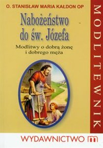 Obrazek Nabożeństwo do świętego Józefa Modlitwy o dobrą żonę i dobrego męża