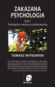 Obrazek Zakazana psychologia Tom 1 Pomiędzy nauką a szarlatanerią